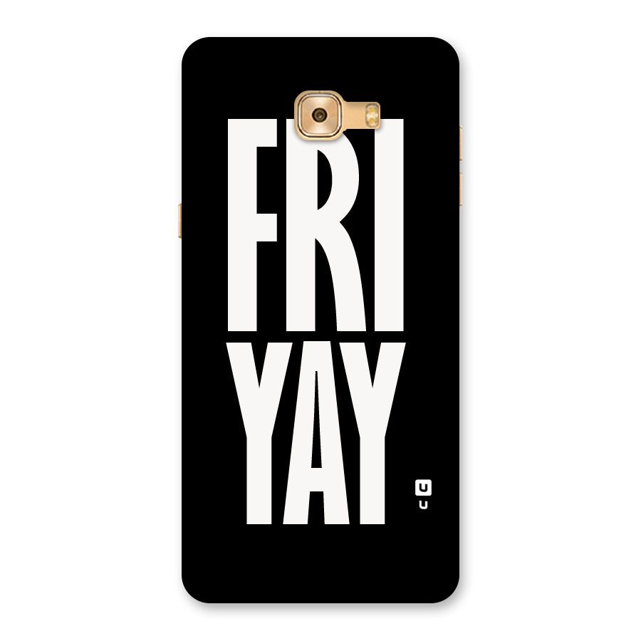 Fri Yay Back Case for Galaxy C9 Pro