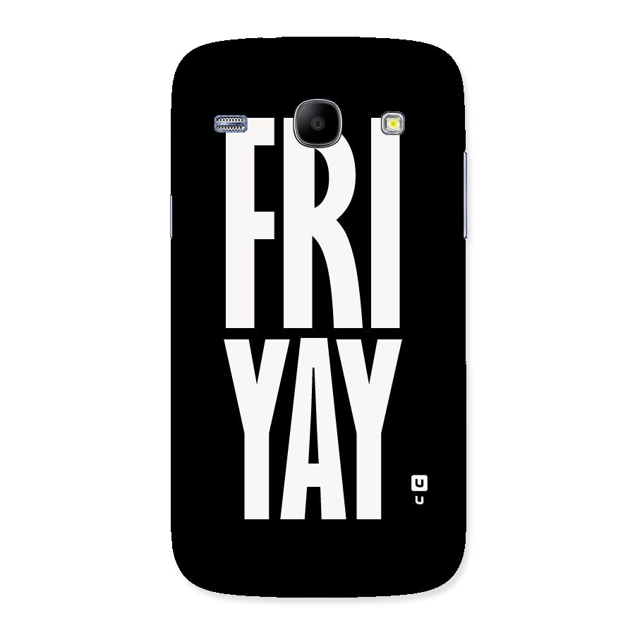 Fri Yay Back Case for Galaxy Core