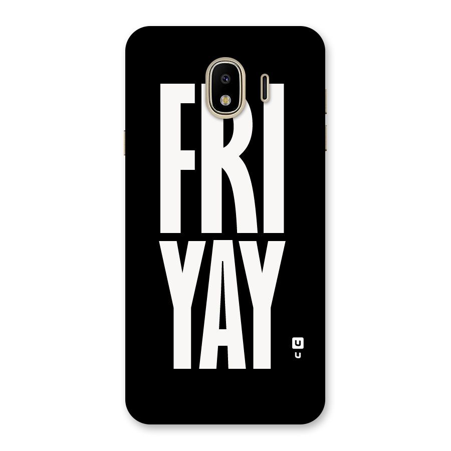 Fri Yay Back Case for Galaxy J4