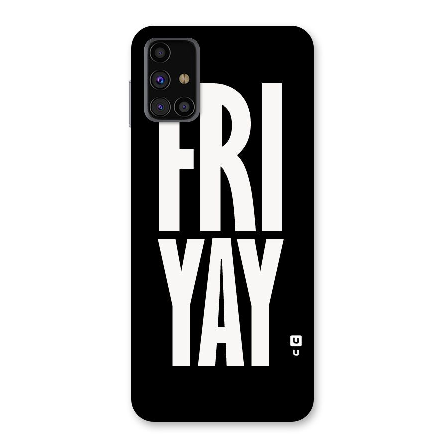 Fri Yay Back Case for Galaxy M31s