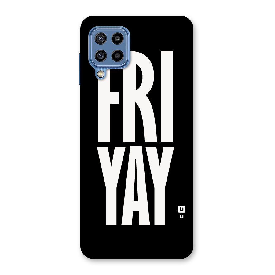 Fri Yay Back Case for Galaxy M32