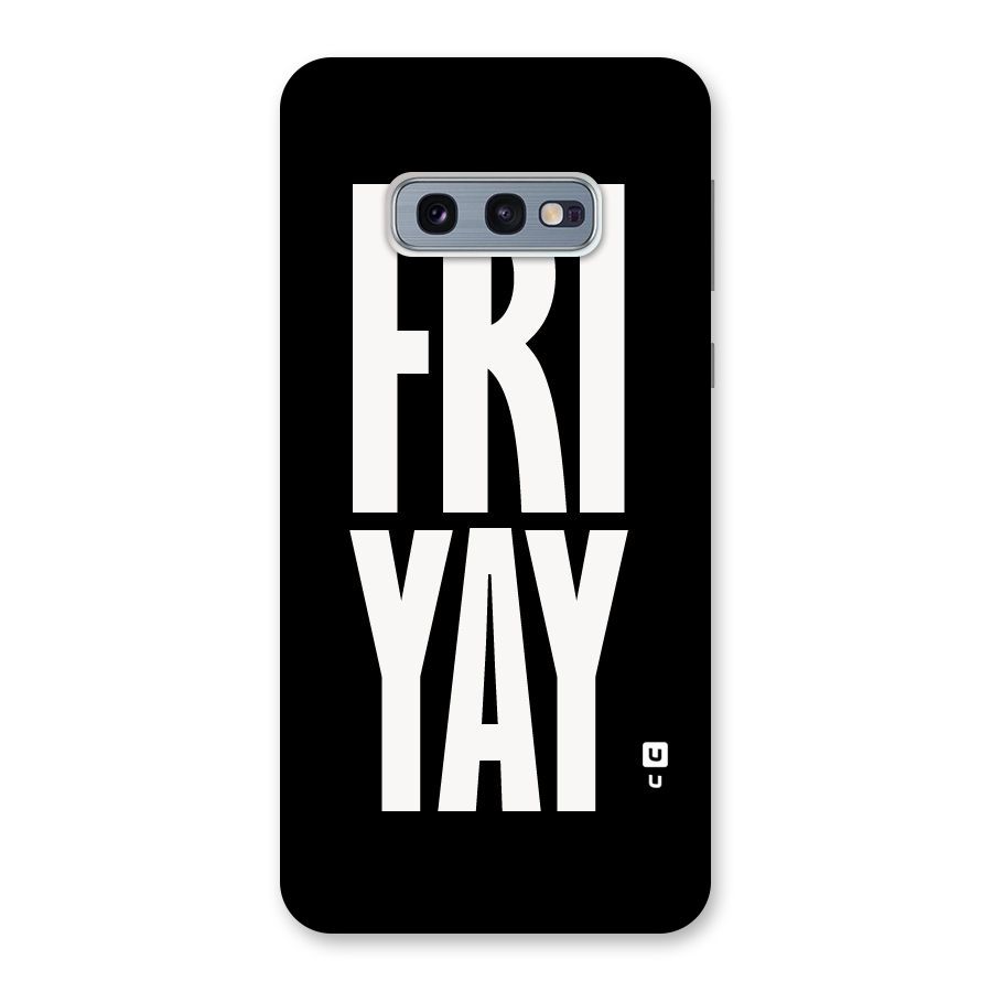 Fri Yay Back Case for Galaxy S10e