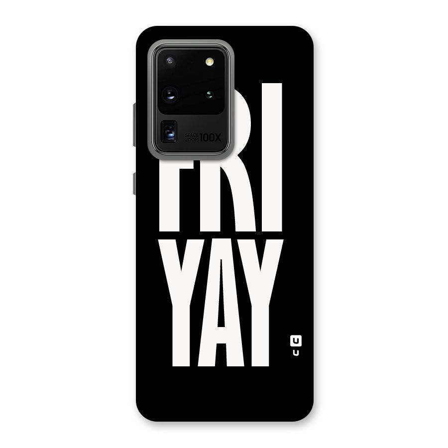 Fri Yay Back Case for Galaxy S20 Ultra