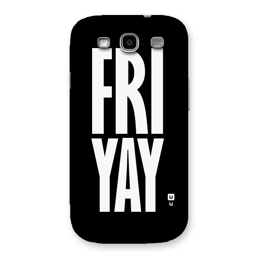 Fri Yay Back Case for Galaxy S3