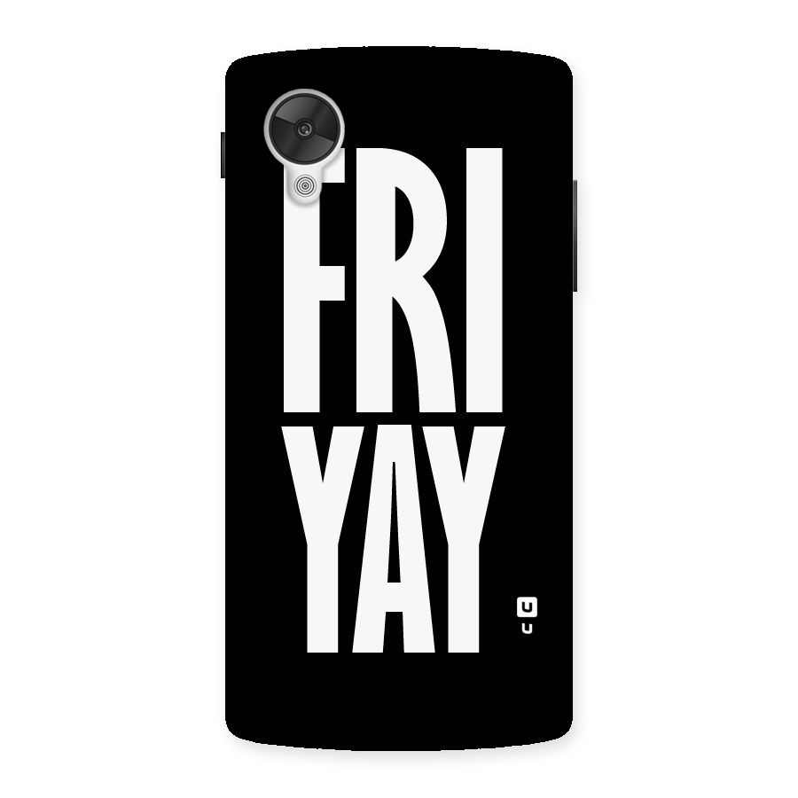 Fri Yay Back Case for Google Nexsus 5