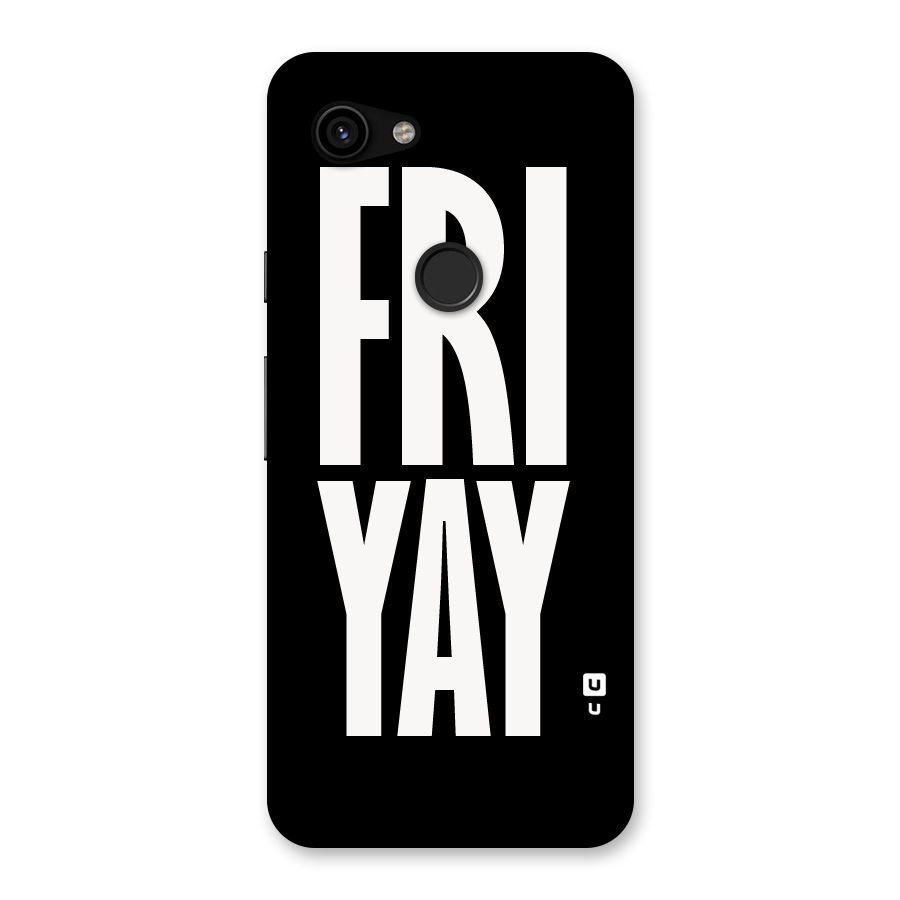 Fri Yay Back Case for Google Pixel 3a