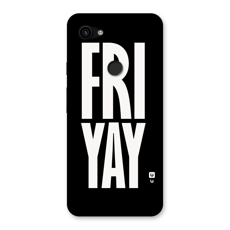 Fri Yay Back Case for Google Pixel 3a XL