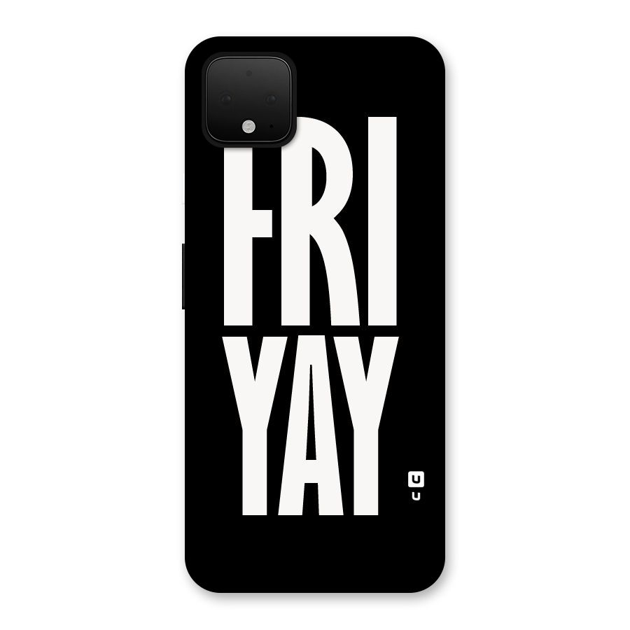 Fri Yay Back Case for Google Pixel 4 XL