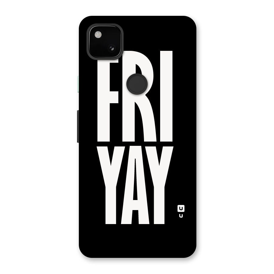 Fri Yay Back Case for Google Pixel 4a
