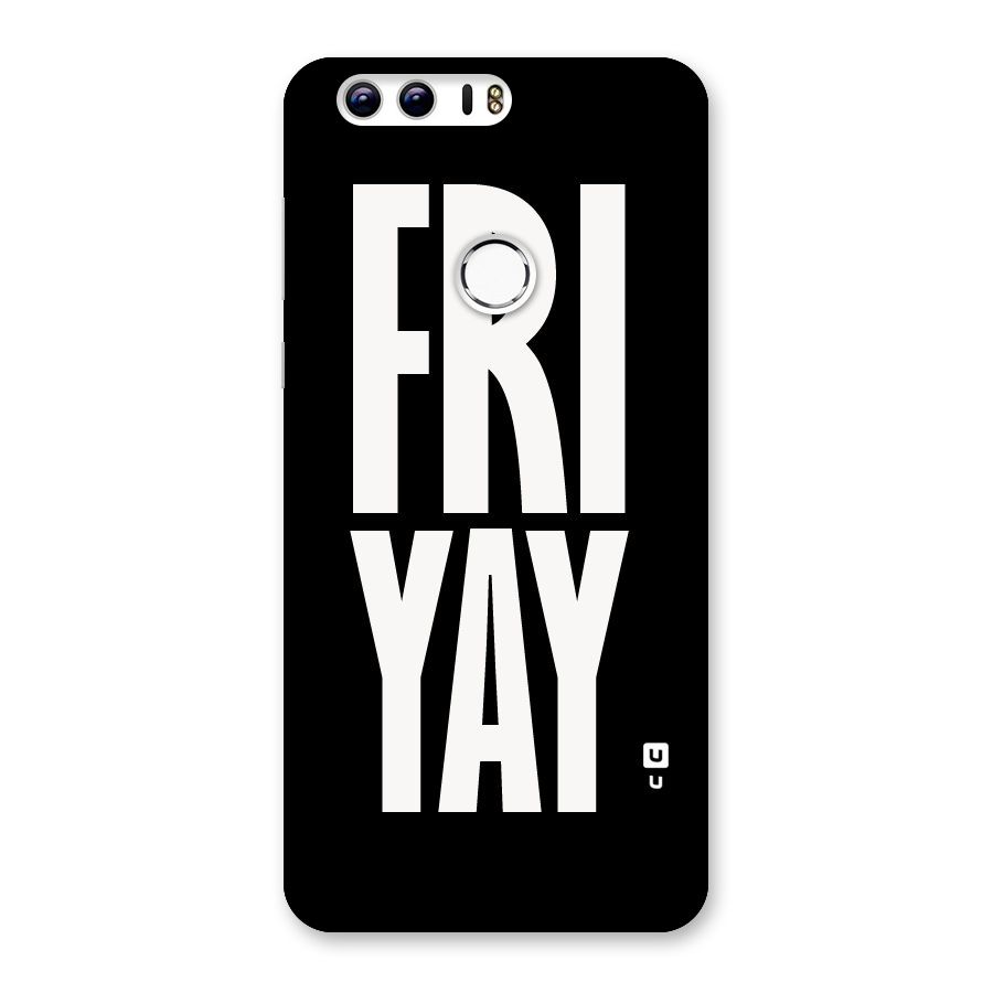 Fri Yay Back Case for Honor 8