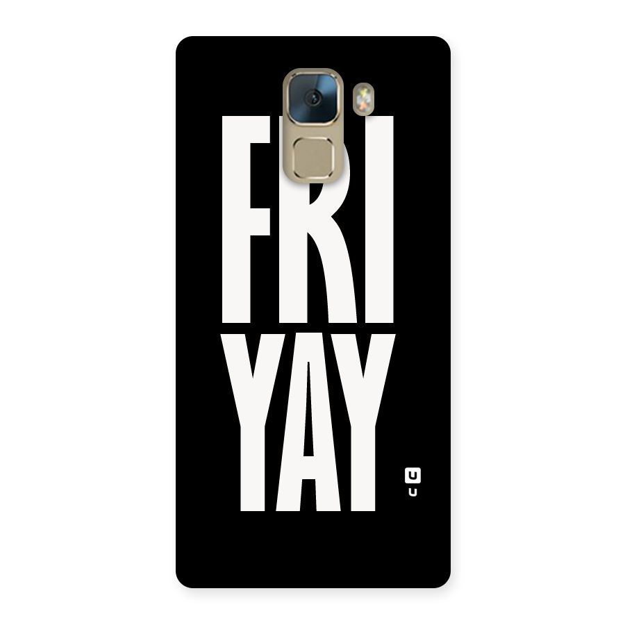 Fri Yay Back Case for Huawei Honor 7
