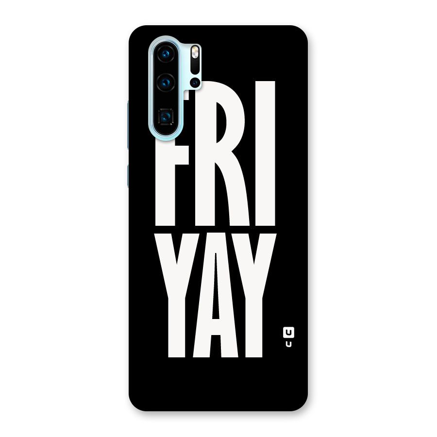 Fri Yay Back Case for Huawei P30 Pro
