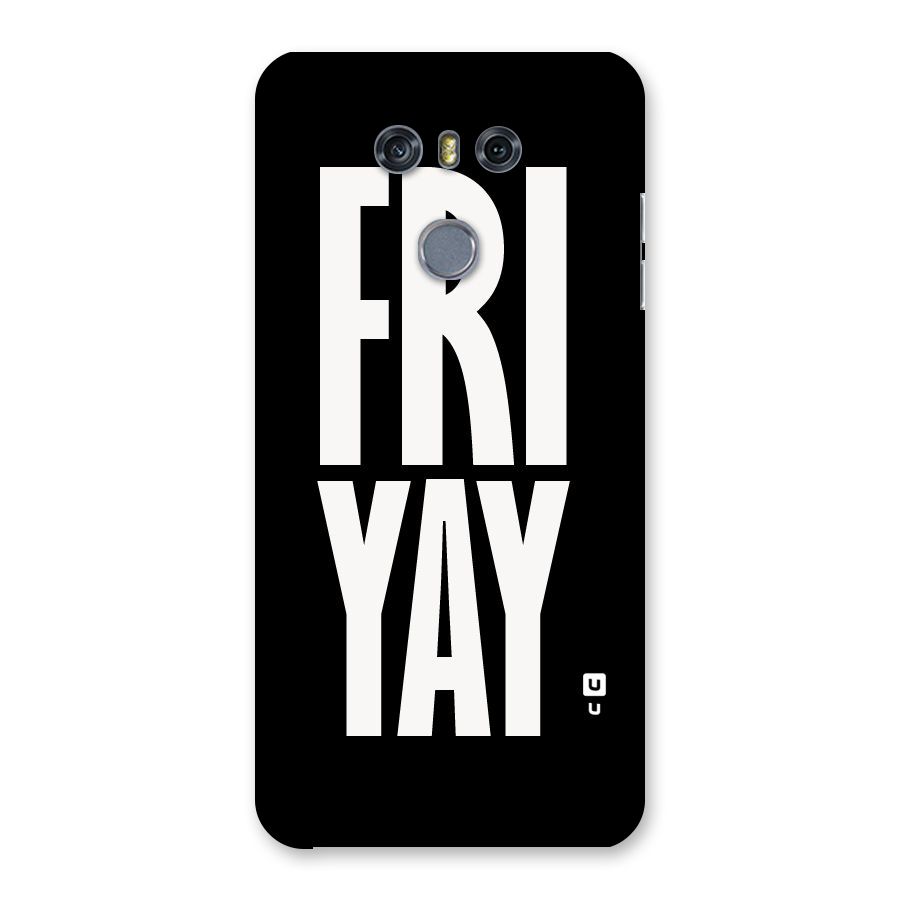 Fri Yay Back Case for LG G6