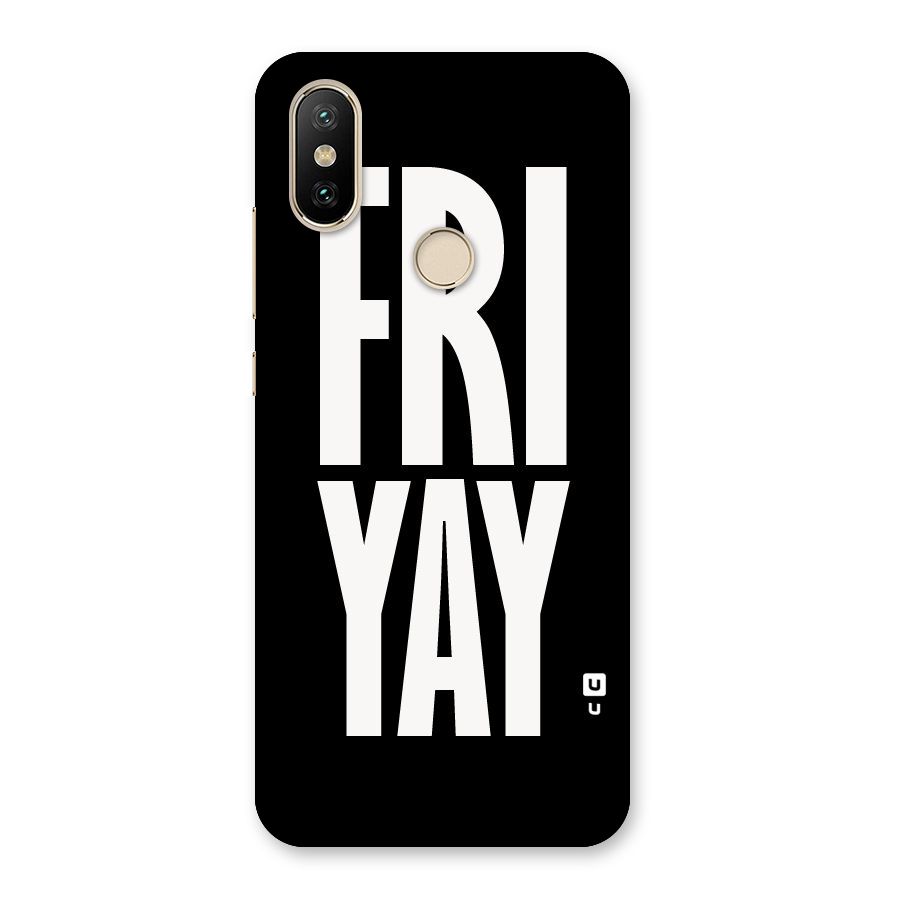 Fri Yay Back Case for Mi A2