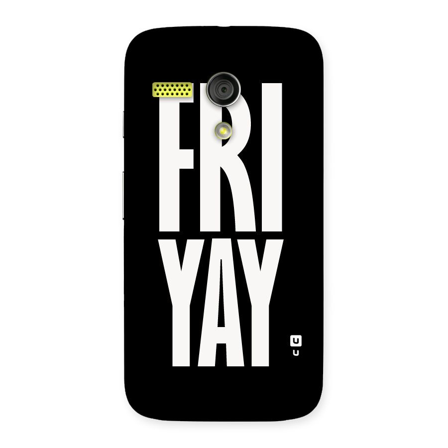 Fri Yay Back Case for Moto G
