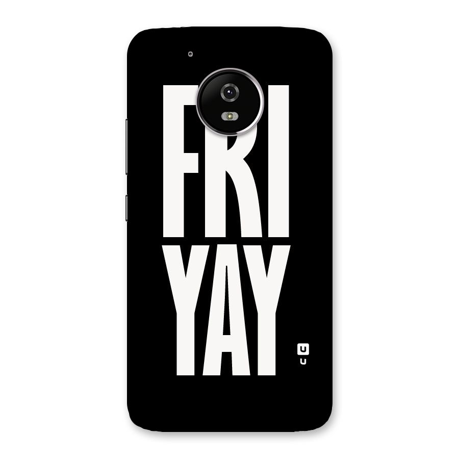 Fri Yay Back Case for Moto G5
