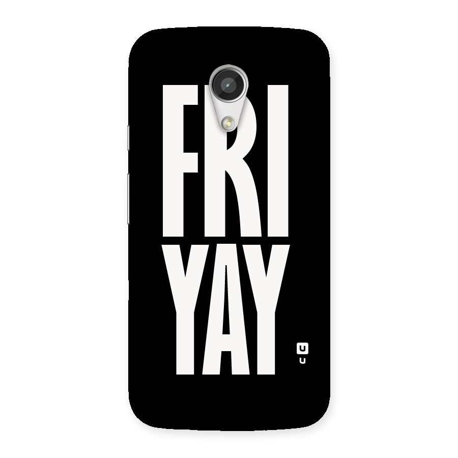 Fri Yay Back Case for Moto G 2nd Gen
