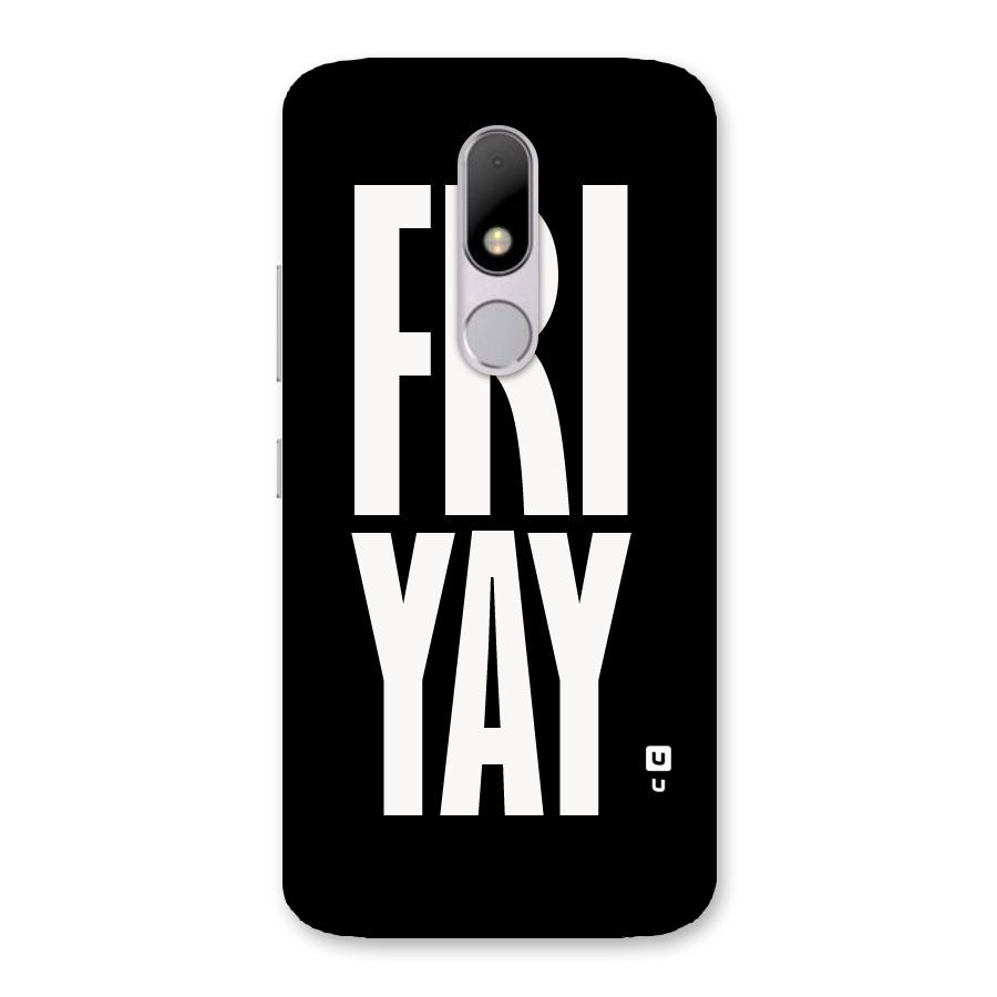 Fri Yay Back Case for Moto M