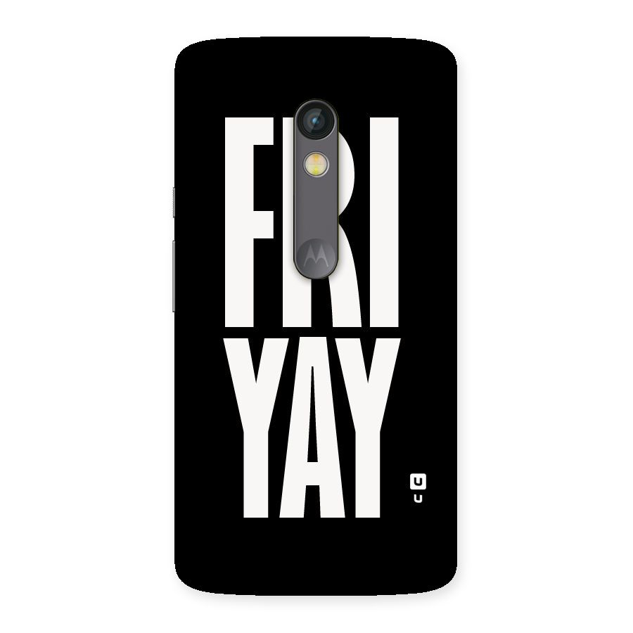 Fri Yay Back Case for Moto X Play