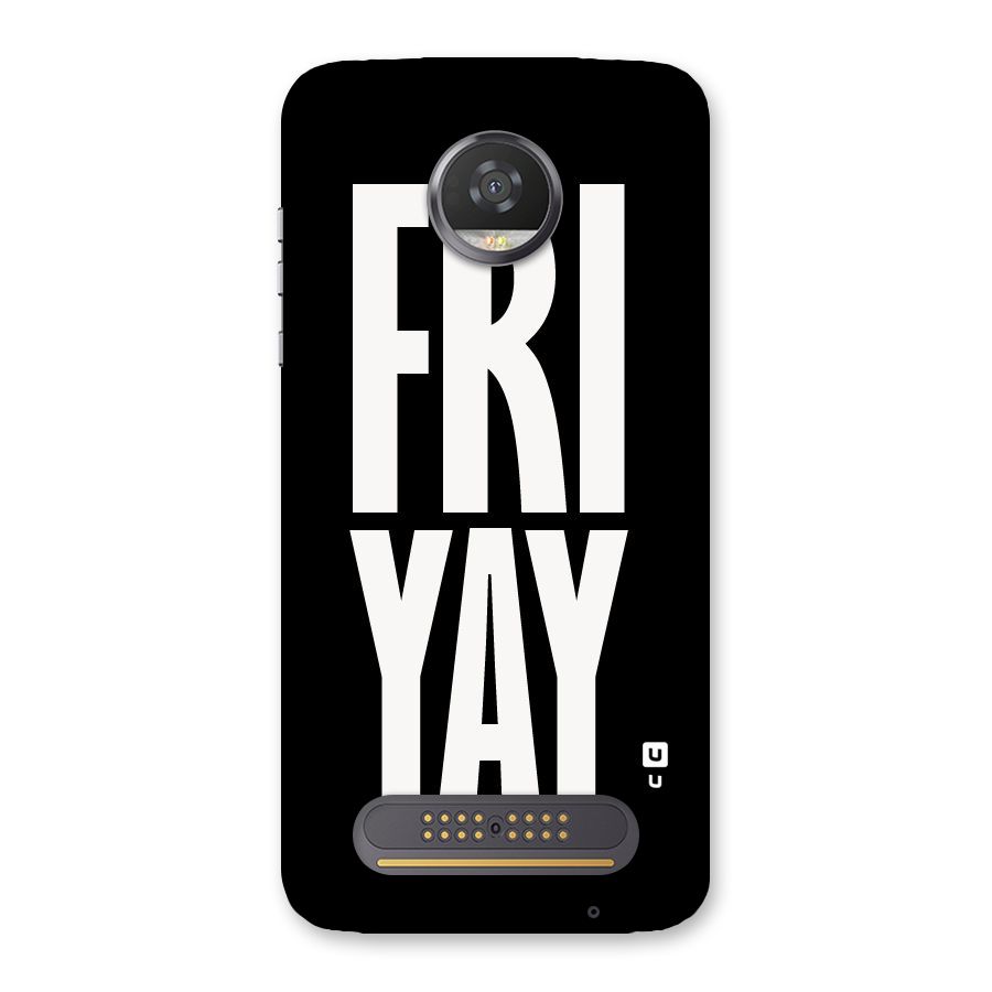 Fri Yay Back Case for Moto Z2 Play