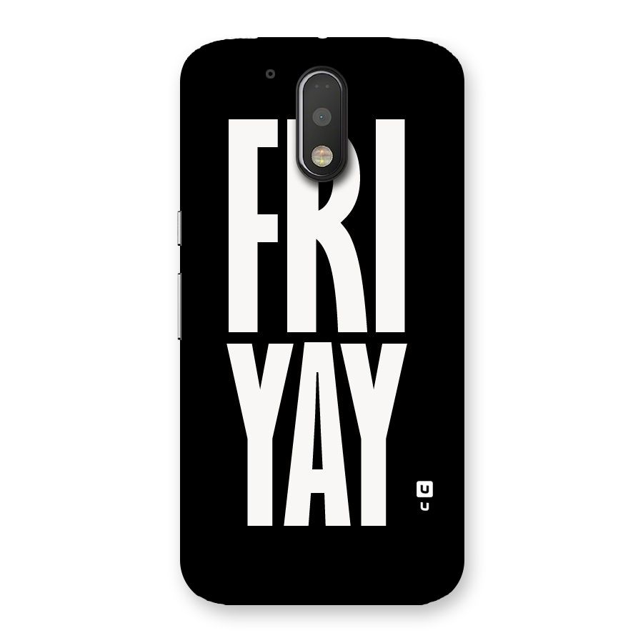 Fri Yay Back Case for Motorola Moto G4 Plus