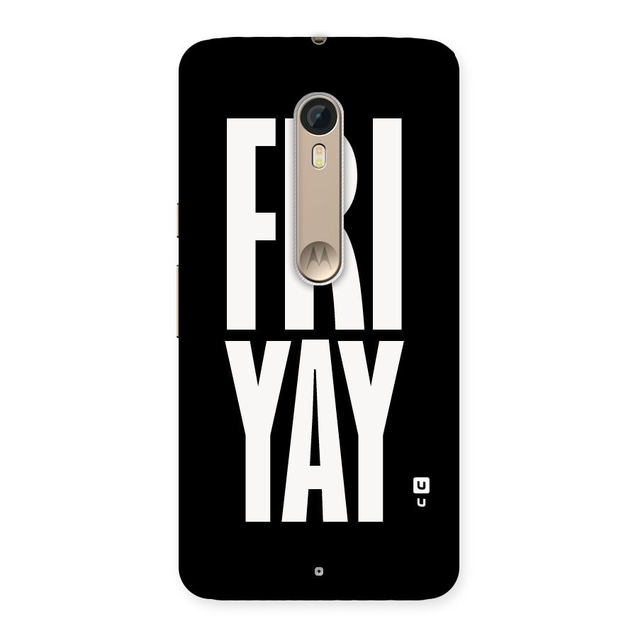 Fri Yay Back Case for Motorola Moto X Style