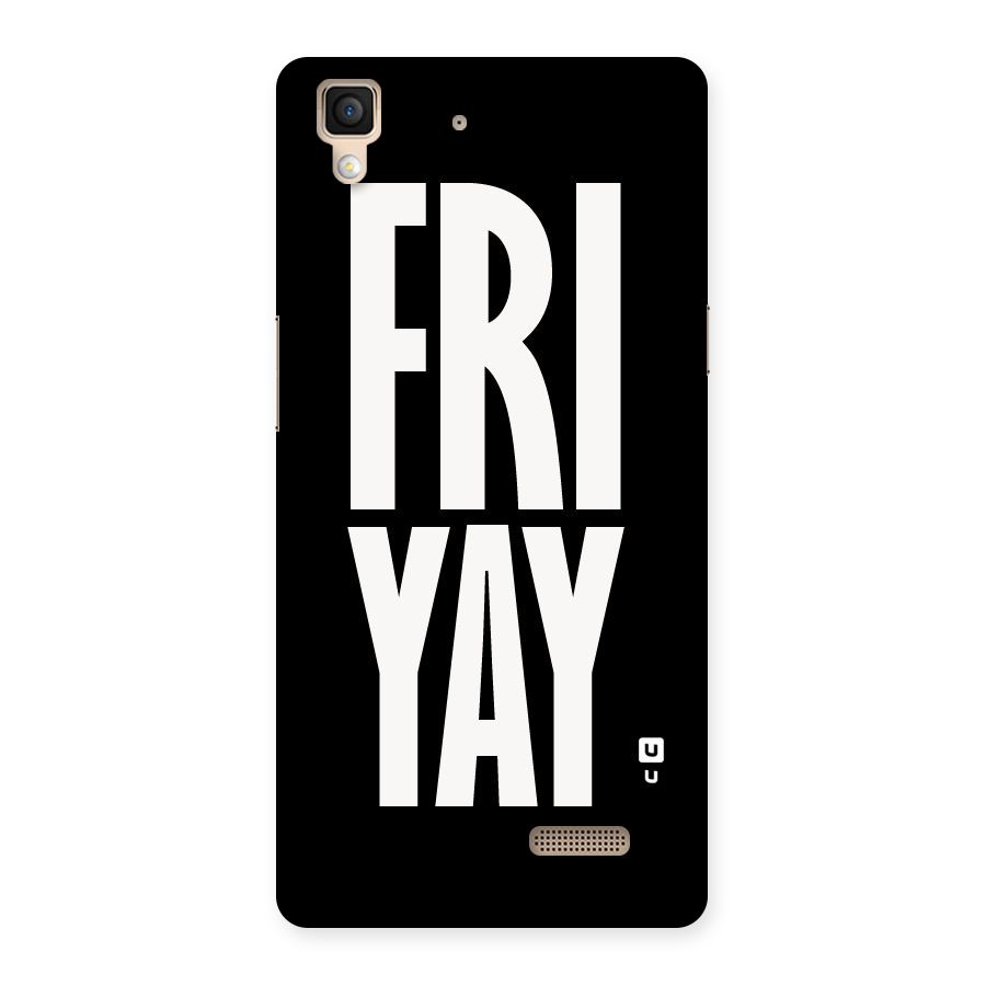Fri Yay Back Case for Oppo R7