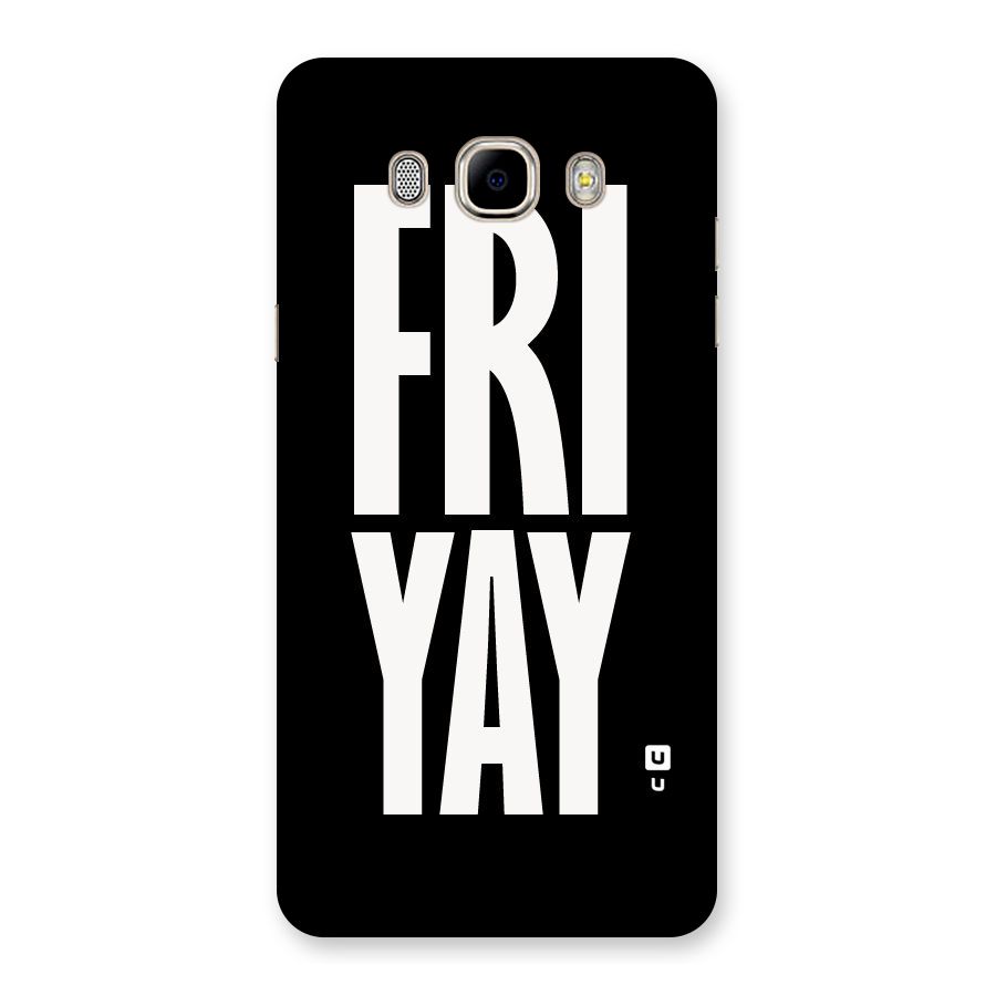 Fri Yay Back Case for Samsung Galaxy J7 2016