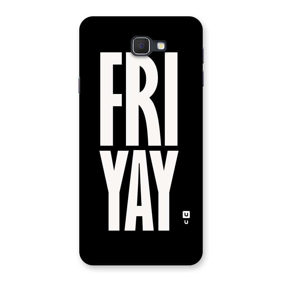 Fri Yay Back Case for Samsung Galaxy J7 Prime