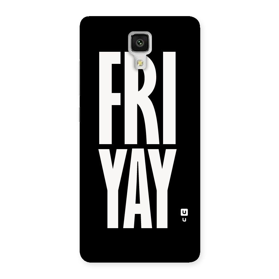 Fri Yay Back Case for Xiaomi Mi 4