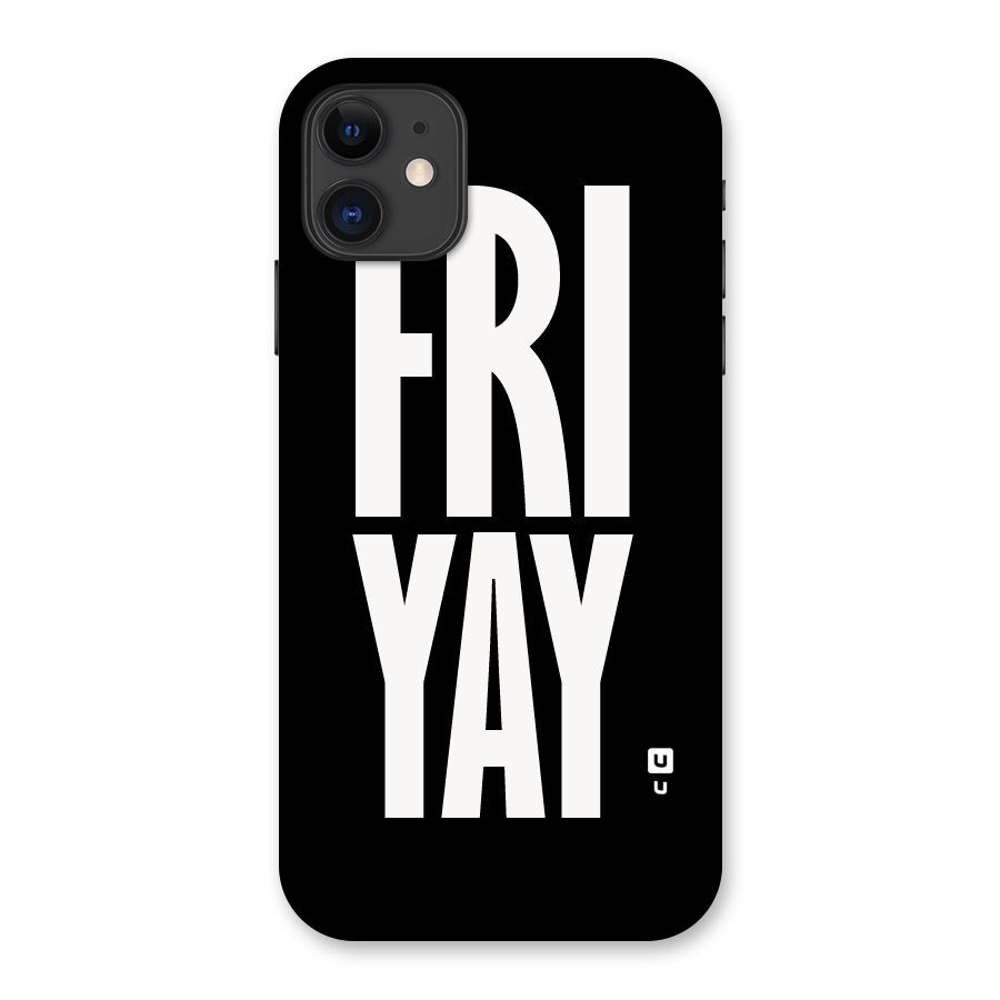 Fri Yay Back Case for iPhone 11