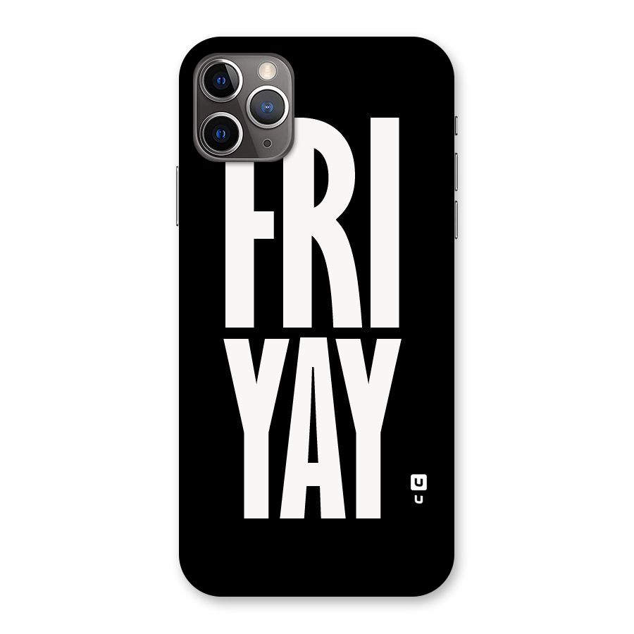 Fri Yay Back Case for iPhone 11 Pro Max