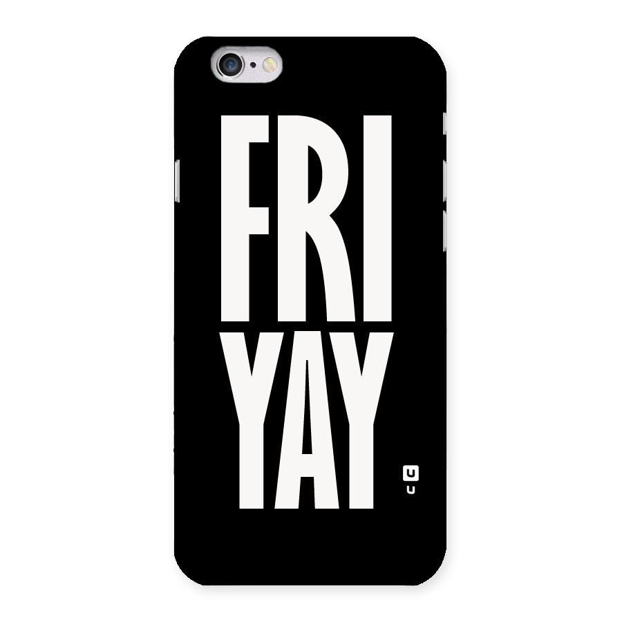 Fri Yay Back Case for iPhone 6 6S