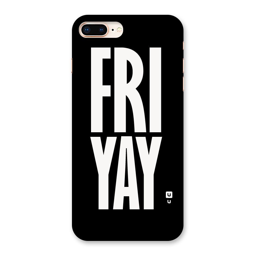 Fri Yay Back Case for iPhone 8 Plus