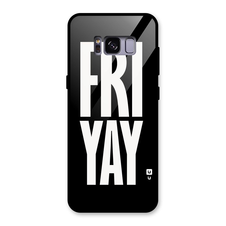 Fri Yay Glass Back Case for Galaxy S8