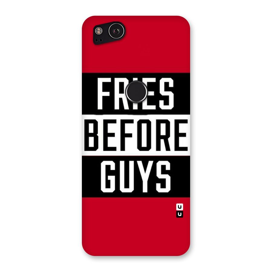 Fries Before Guys Back Case for Google Pixel 2