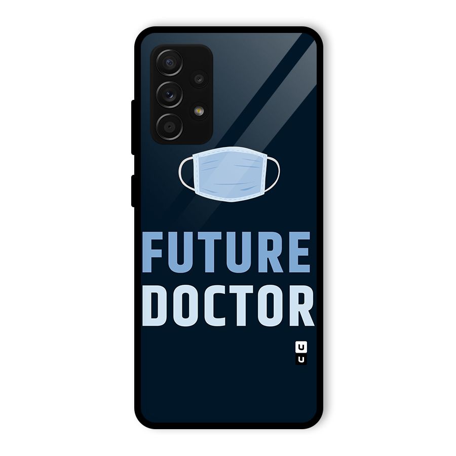 Future Doctor Glass Back Case for Galaxy A53 5G