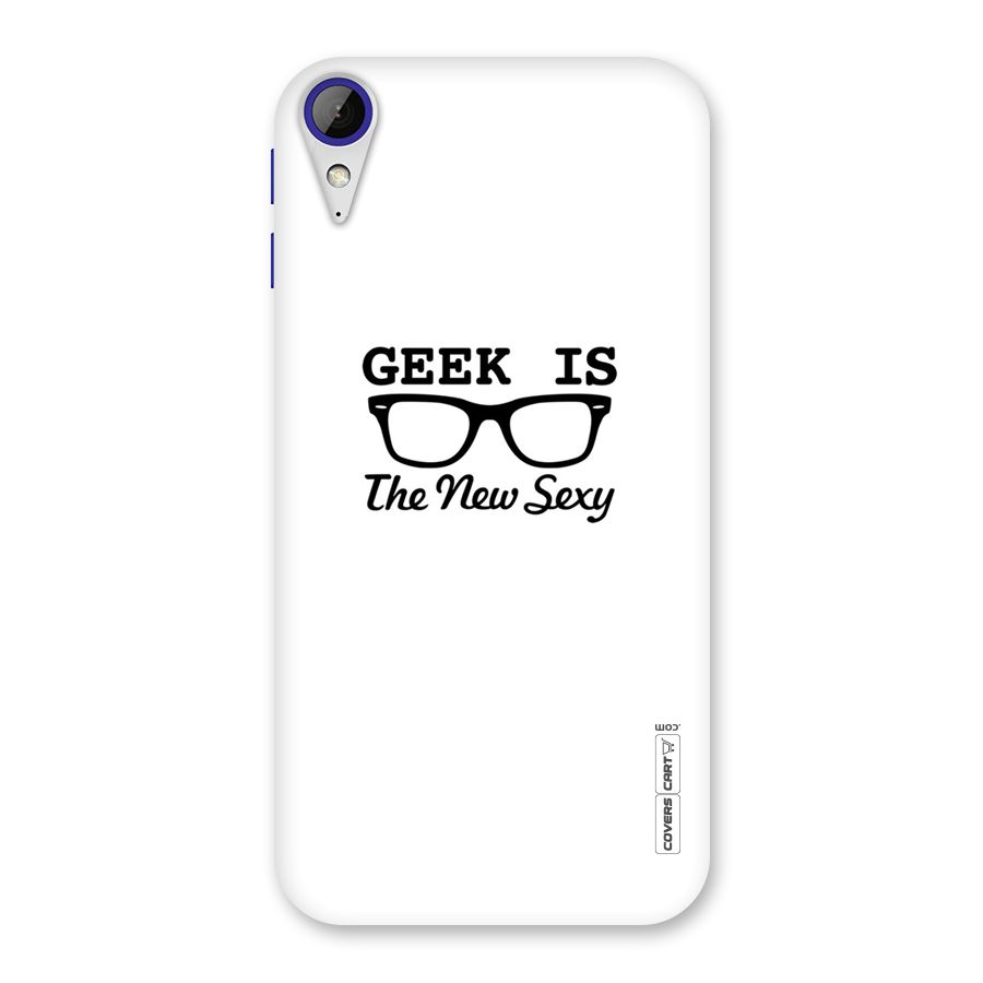 Geek Is The New Sexy Back Case for Desire 830
