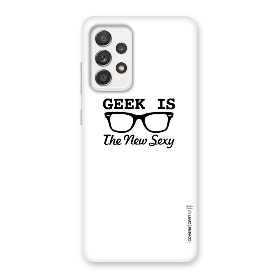 Geek Is The New Sexy Back Case for Galaxy A52