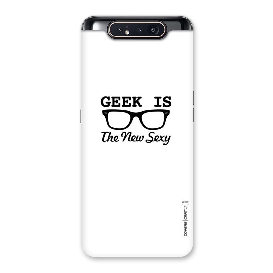 Geek Is The New Sexy Back Case for Galaxy A80
