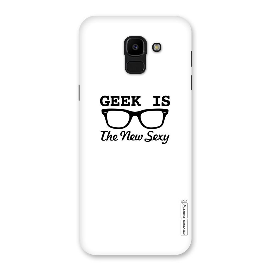 Geek Is The New Sexy Back Case for Galaxy J6