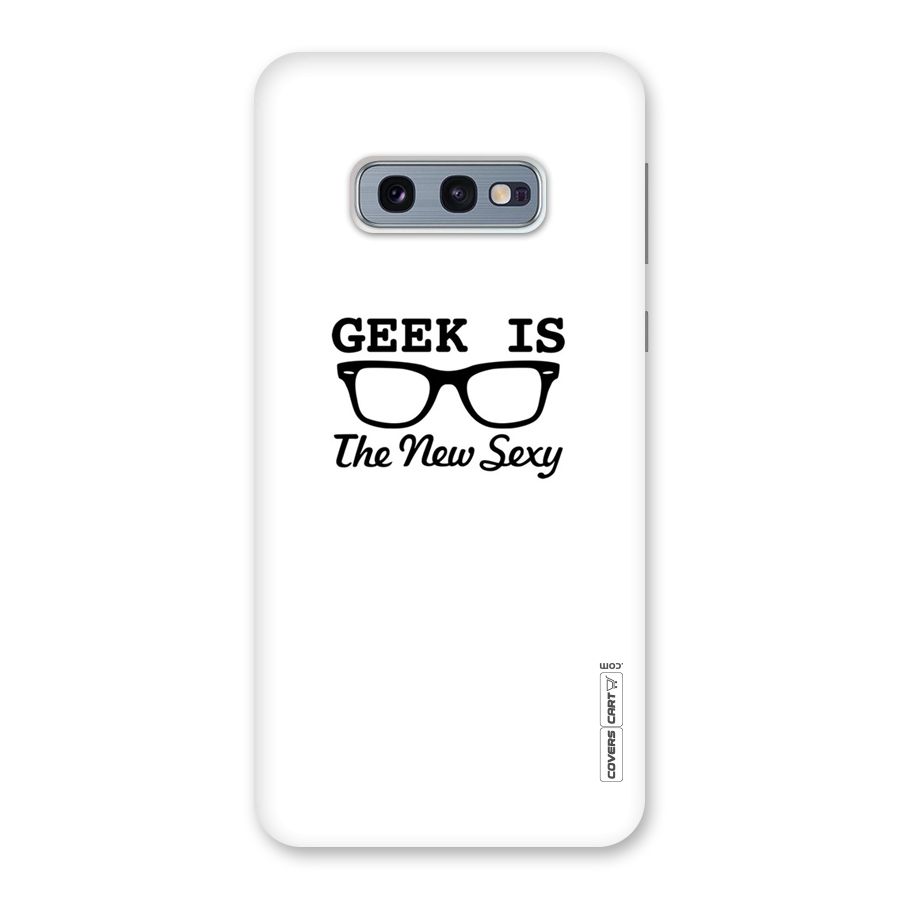 Geek Is The New Sexy Back Case for Galaxy S10e