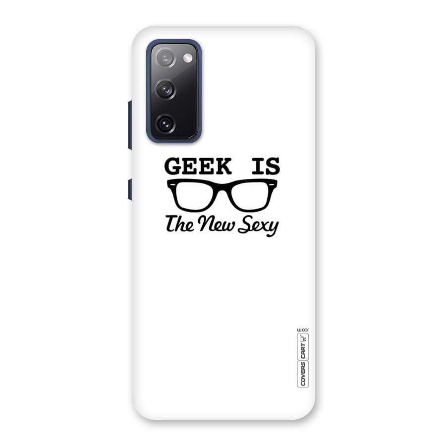 Geek Is The New Sexy Back Case for Galaxy S20 FE