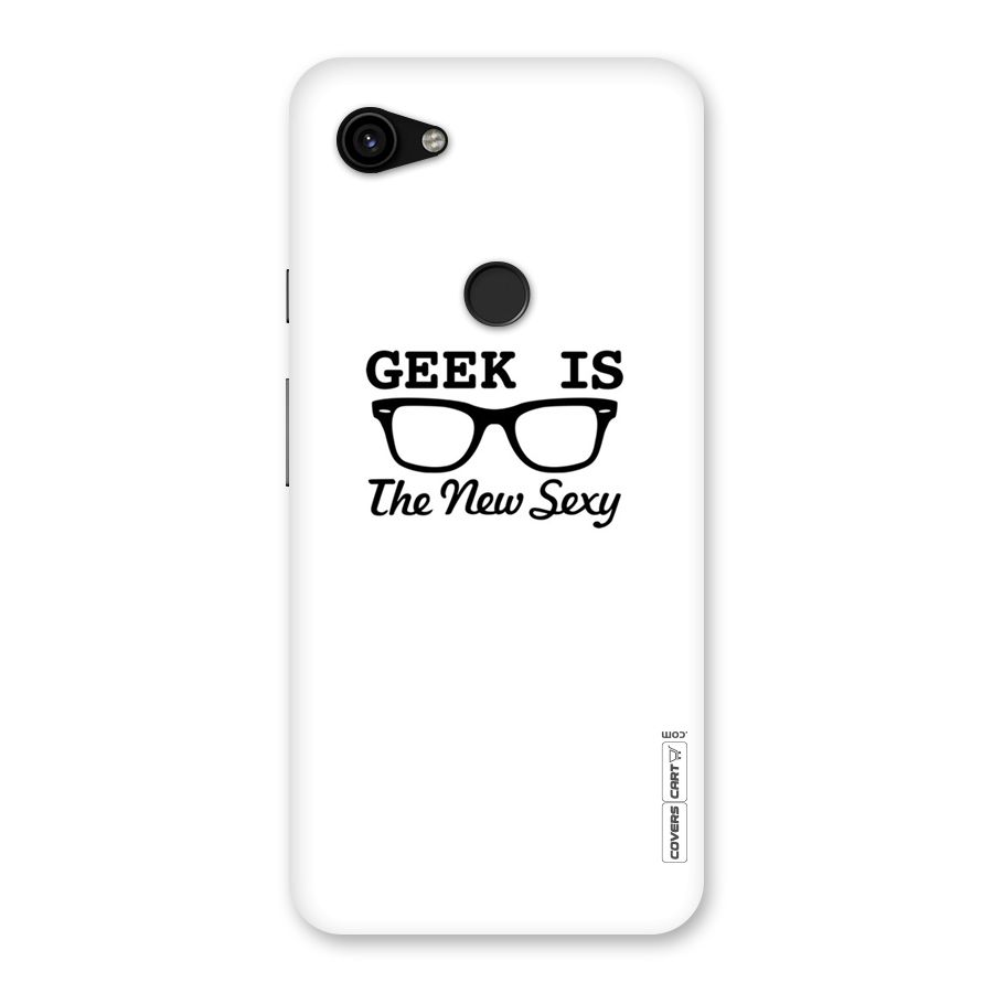 Geek Is The New Sexy Back Case for Google Pixel 3a XL