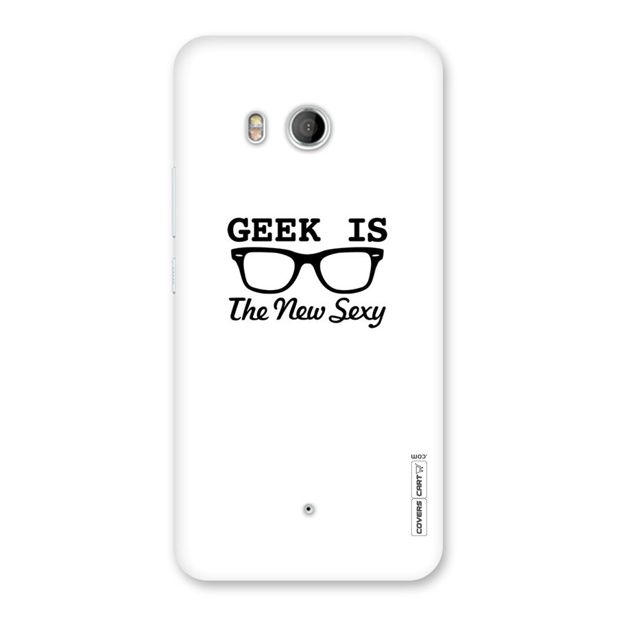 Geek Is The New Sexy Back Case for HTC U11