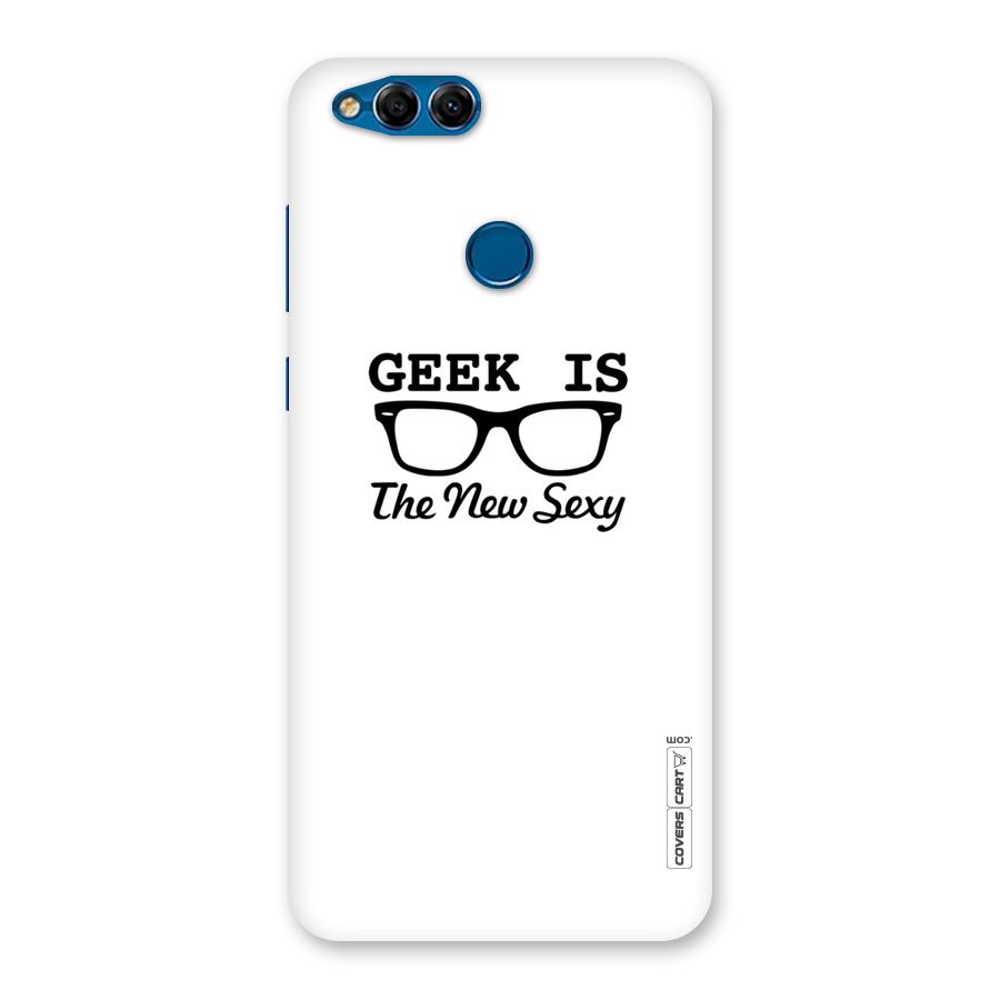 Geek Is The New Sexy Back Case for Honor 7X