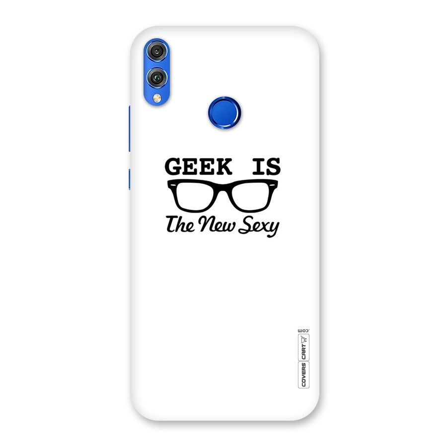 Geek Is The New Sexy Back Case for Honor 8X