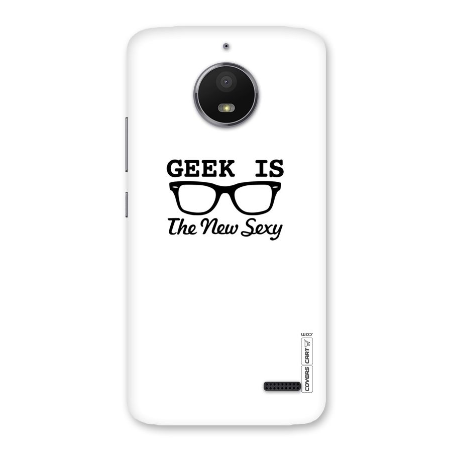 Geek Is The New Sexy Back Case for Moto E4