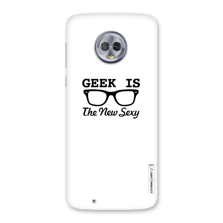 Geek Is The New Sexy Back Case for Moto G6