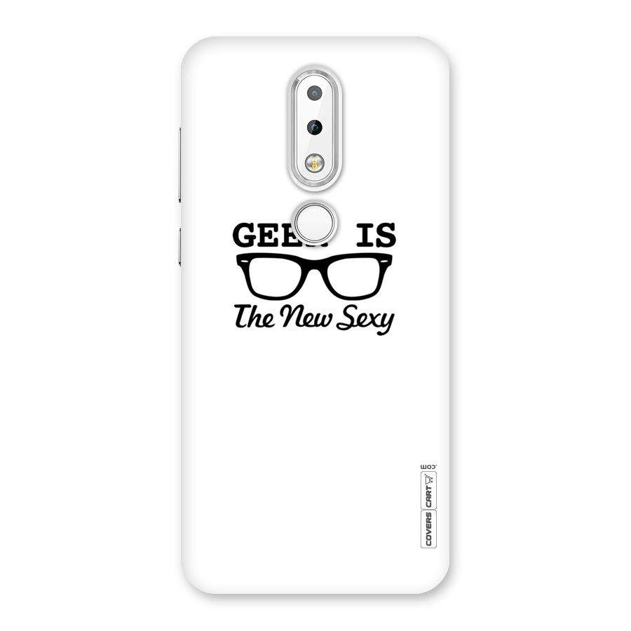 Geek Is The New Sexy Back Case for Nokia 6.1 Plus